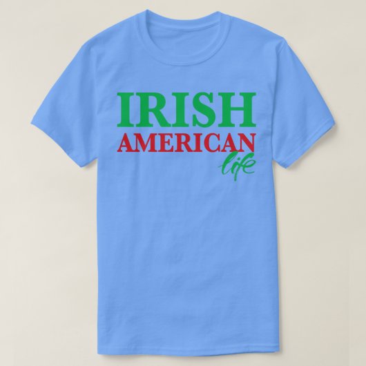 Iers Amerikaans leven T-shirt (Design voorkant)