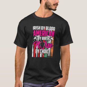 Iers bloed Amerikaan door geboorte verpleegster do T-shirt
