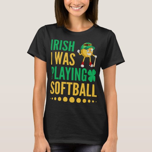 Iers dat ik softbal speelde t-shirt (Voorkant)