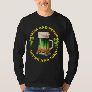 Iers en trots, dronken als een Lord St Patrick Day T-shirt