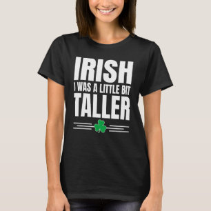 Iers I was klein beetje groter Funny St Patricks D T-shirt