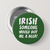 Iers iemand zou me een bier kopen ronde button 7,6 cm (Voorkant /achterkant)