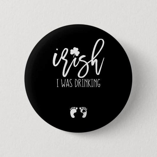 Iers Ik Drink Grappig St Patricks Dag Zwanger Ronde Button 5,7 Cm (Voorkant)
