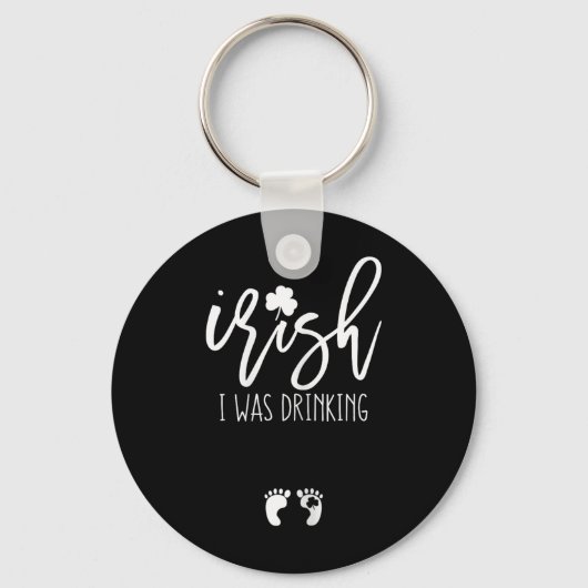 Iers Ik Drink Grappig St Patricks Day Zwanger Sleutelhanger (Voorkant)