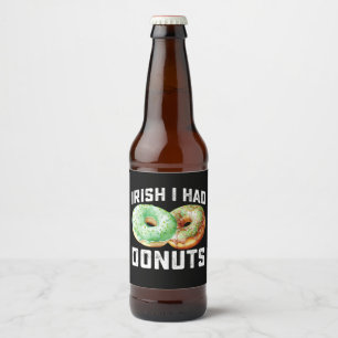 Iers Ik had Donuts Lovers Grappig St Patrick's Day Bier Etiket