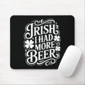 Iers Ik Had Meer Bier Grappige St. Patrick's Dag _ Muismat (Met muis)