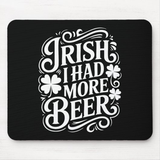 Iers Ik Had Meer Bier Grappige St. Patrick's Dag _ Muismat (Voorkant)