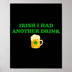 Iers ik had nog een drankje grappige shamrock bier poster