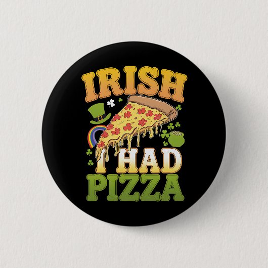 Iers Ik Had Pizza Grappige St. Patrick's Day Liefh Ronde Button 5,7 Cm (Voorkant)