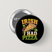 Iers Ik Had Pizza Grappige St. Patrick's Day Liefh Ronde Button 5,7 Cm (Voorkant /achterkant)