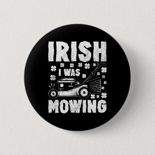 Iers Ik maaide het gazon Tuinieren St. Patrick Ronde Button 5,7 Cm