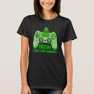 Iers ik speelde grappig St Patrick's Day Video Ga T-shirt