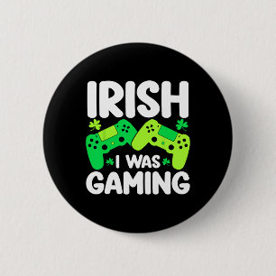 Iers Ik Was Gamen Grappige St Patricks Dag Gamer J Ronde Button 5,7 Cm