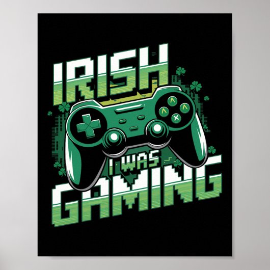 Iers Ik Was Gamen Grappige St. Patrick's Dag Gamer Poster (Voorkant)