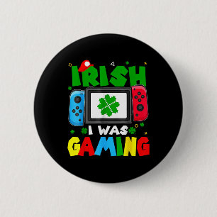 Iers Ik Was Gamen Grappige St. Patrick's Dag Gamer Ronde Button 5,7 Cm