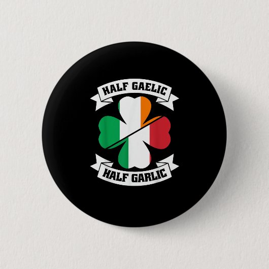 Iers Italiaans Half Gaelic Half Garlic Saint Patri Ronde Button 5,7 Cm (Voorkant)