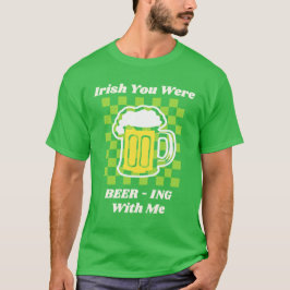Iers, je was bier-achtig met mij t-shirt