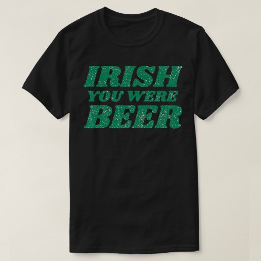 Iers je was bier grappig groen St Paddys dag hum T-shirt (Design voorkant)