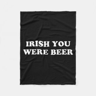 Iers Je was Bier Grappig St Patricks Dag Drinken Fleece Deken
