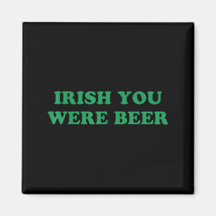 Iers Je was Bier Grappig St Patricks Dag Drinken Magneet