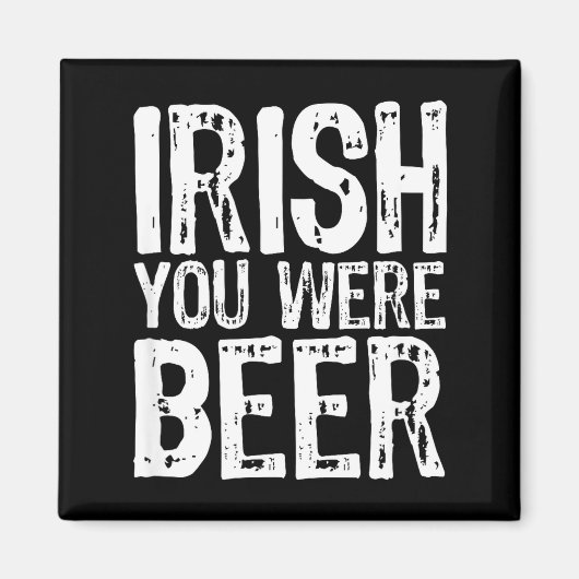 Iers Jij Was Bier Grappige St. Patrick's Dag  Magneet (Voorkant)