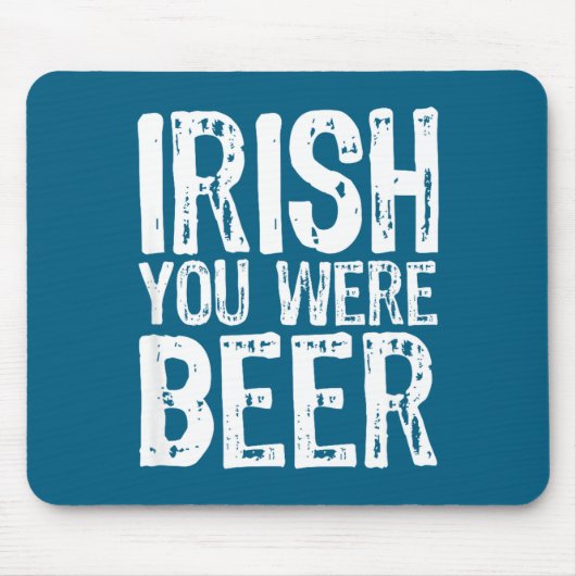 Iers Jij Was Bier Grappige St. Patrick's Dag Muismat (Voorkant)