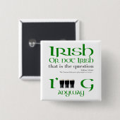 Iers of niet Irish Original St Patrick's Day Butto Vierkante Button 5,1 Cm (Voorkant /achterkant)