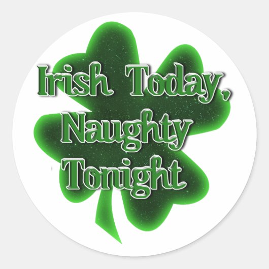 Iers Vandaag Naughty Vanavond St. Patrick's Day Ronde Sticker (Voorkant)