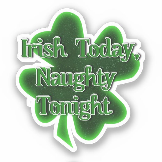 Iers Vandaag Naughty Vanavond St. Patrick's Day Sticker (Voorkant)