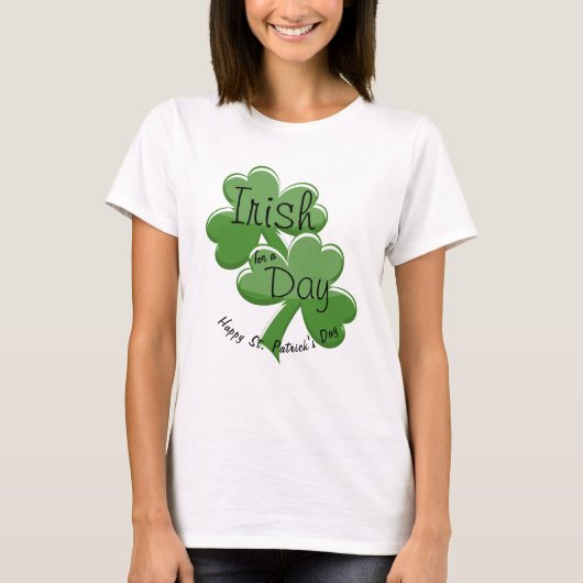 Iers voor een dag gelukkig St. Patrick's Day T-shirt (Voorkant)