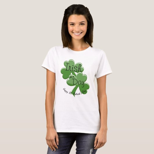 Iers voor een dag gelukkig St. Patrick's Day T-shirt (Voorkant volledig)