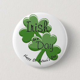 Iers voor een dag Gelukkige St. Patrick's Dag Ronde Button 5,7 Cm
