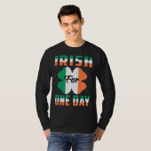 Iers Voor Een Dag Grappig St Patrick's dag ideeën  T-shirt (Voorkant volledig)