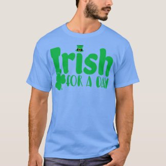 Iers voor een dag St Patricks Day T-shirt