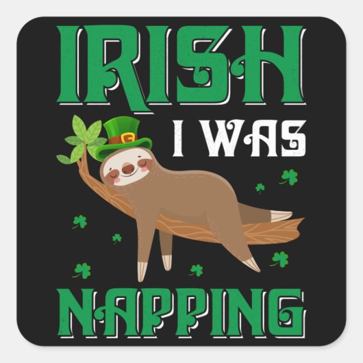 Iers was de Naping Sloth St Patricks Day Vierkante Sticker (Voorkant)