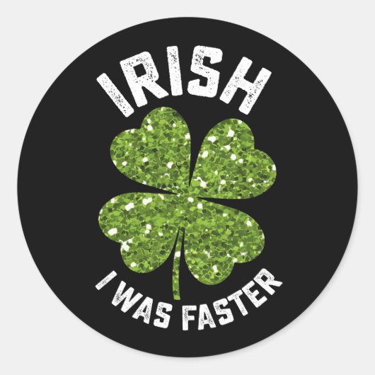 Iers was ik sneller op St Patrick's Day Ronde Sticker (Voorkant)