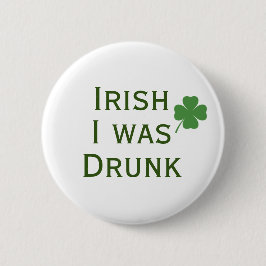 Iers werd ik Drink St. Patrick's Day Button