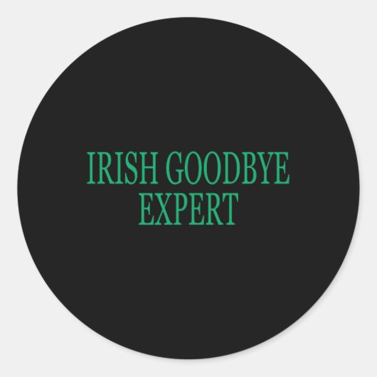 Ierse afscheid expert grappige St. Patrick's dag _ Ronde Sticker (Voorkant)