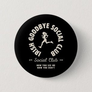 Ierse Afscheids Social Club Funny Ierse Uitgangen  Ronde Button 5,7 Cm