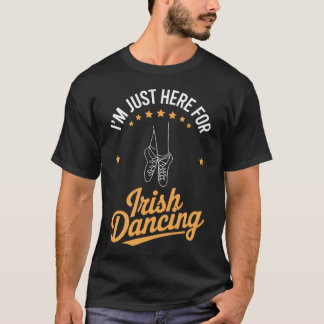 Ierse Dans Hier Alleen Voor Ierse Dans T-shirt