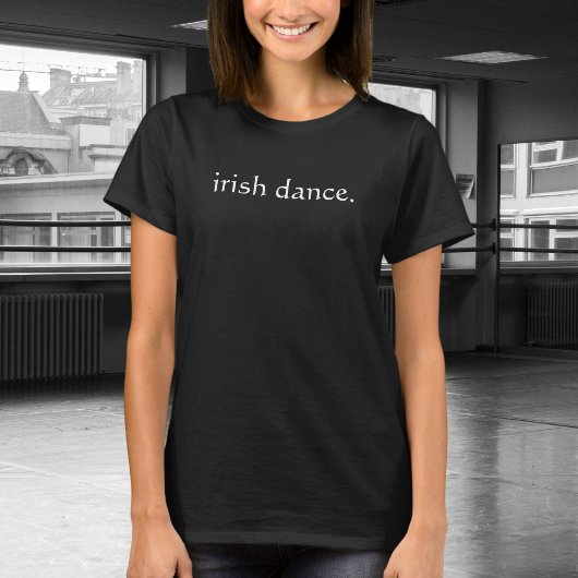 ierse dans . - Irish Step Dance | Irish Dancer T-shirt