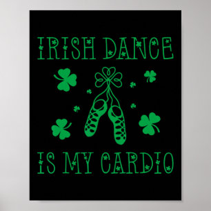 Ierse Dans Is Mijn Cardio St. Patrick's Dag Poster