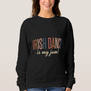 Ierse Dans Is Mijn Jam Dansende Danser Kleding Trui