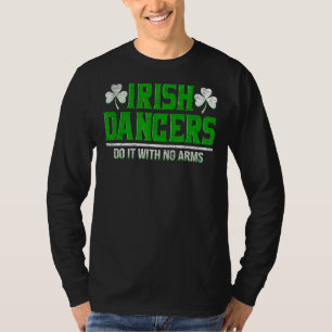 Ierse dansers doen het zonder armen Ierland dansen T-shirt