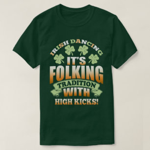 Ierse Dansers, Ierse Dans - Traditie Slogan T-shirt