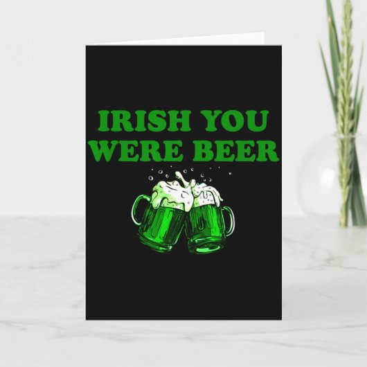 Ierse Jij Was Bier, Grappig Bier St Patricks Dag Kaart (Voorkant)
