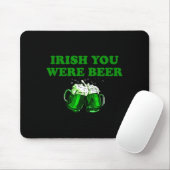Ierse Jij Was Bier, Grappig Bier St. Patrick's Dag Muismat (Met muis)
