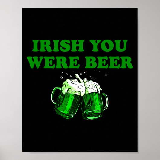 Ierse Jij Was Bier, Grappig Bier St Patricks Dag Poster (Voorkant)