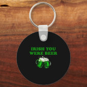Ierse Jij Was Bier, Grappig Bier St Patricks Dag Sleutelhanger (Voorkant)