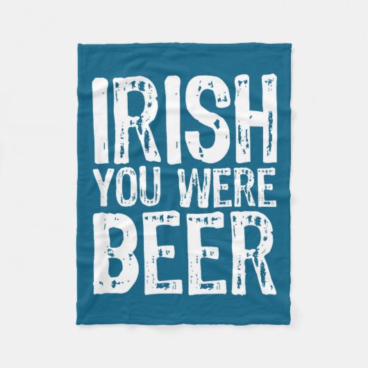 Ierse Jij Was Bier Grappig St. Patrick's Dag Fleece Deken (Voorkant)